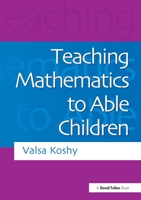 Teaching Mathematics to Able Children 1853466875 Book Cover