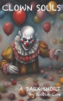 Clown Souls: A Dark Short B09KN63KHC Book Cover