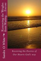 Removing the Weights from Waiting.... Encore 1490393757 Book Cover