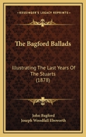 The Bagford Ballads (the Amanda Group of Bagford Poems) 1247537129 Book Cover