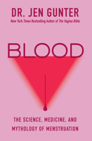 Blood: The Science, Medicine, and Mythology of Menstruation 0806544856 Book Cover