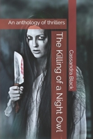 The Killing of a Night Owl: An anthology of thrillers 1086157362 Book Cover