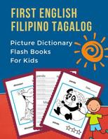 First English Filipino Tagalog Picture Dictionary Flash Books For Kids: Learning bilingual basic animals words vocabulary builder cards games. Frequency visual dictionary with reading, tracing, writin 1072426773 Book Cover