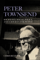 The Life and Work of Peter Townsend: A Faith in People (Lse Pioneers in Social Policy) 1447363515 Book Cover