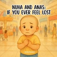 Nuha & Anas: If you ever feel lost: A Gentle, Reassuring Story About Staying Safe and Finding Courage (Anas & Nuha) B0G3H73BMZ Book Cover