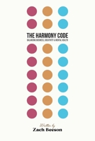 The Harmony Code: Balancing Business, Creativity & Mental Health B0CNP2F6W7 Book Cover