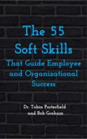The 55 Soft Skills That Guide Employee and Organizational Success 0975468693 Book Cover