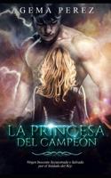 La Princesa del Campeón: Virgen Inocente Secuestrada y Salvada por el Soldado del Rey (Novela Fantástica, Romántica y Erótica) (Spanish Edition) 1795781009 Book Cover