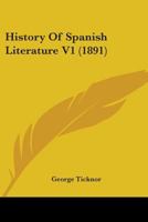History Of Spanish Literature V1 0548805806 Book Cover