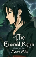 Emerald Ronin : Book 1: Mortalities 1965273254 Book Cover
