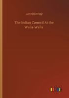 The Indian Council At the Walla-Walla 3752349875 Book Cover