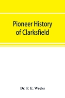 Pioneer history of Clarksfield 9353891949 Book Cover