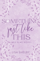 Something Just Like This: A You & Me Novel B0CNQHB53H Book Cover