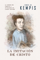 La imitación de Cristo: Versión contemporánea (completa y con más referencias) del clásico cristiano 1951372344 Book Cover