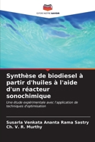 Synthèse de biodiesel à partir d'huiles à l'aide d'un réacteur sonochimique (French Edition) 620690072X Book Cover