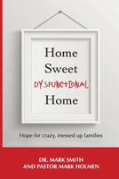 Home Sweet Dysfunctional Home 1935256505 Book Cover