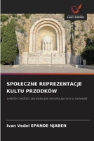 SPOLECZNE REPREZENTACJE KULTU PRZODKÓW: WSRÓD CHRZESCIJAN BAMILEKE MIESZKAJACYCH W YAOUNDE (Polish Edition) 6208787556 Book Cover