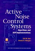 Active Noise Control Systems: Algorithms and DSP Implementations (Wiley Series in Telecommunications and Signal Processing) 0471134244 Book Cover
