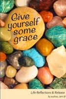 Give Yourself Some Grace 1387203975 Book Cover