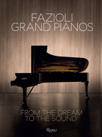 The Dream of a Sound: Fazioli Grand Pianos 889183193X Book Cover