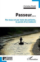 Passeur...: Par maux et par mots de patients, la parole d'un médecin (Ethique Et Pratique Médicale) (French Edition) 2140268326 Book Cover