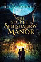 The Secret of Spellshadow Manor 1544118953 Book Cover