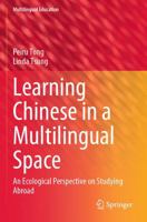 Learning Chinese in a Multilingual Space: An Ecological Perspective on Studying Abroad 3031003063 Book Cover