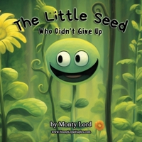 The Little Seed … Who Didn't Give Up 1916605206 Book Cover