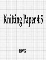 Knitting Paper 4: 5: 100 Pages 8.5" X 11" 1087806577 Book Cover