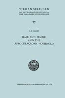 Male and Female and the Afro-Curaçaoan Household 9401767122 Book Cover