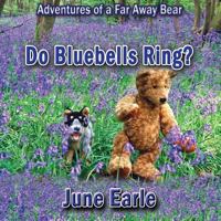 Adventures of a Far Away Bear: Book 8 - Do Bluebells Ring? 1876922575 Book Cover