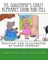 Ms. Goozenpop's Crazy Alphabet Show and Tell 1450591523 Book Cover