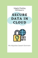 Integrity Checking Techniques to Secure Data in Cloud 1006098194 Book Cover