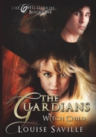 The Guardians: Witch Child 064536021X Book Cover
