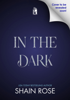 In the Dark: Deluxe Limited Edition (Kept In Paradise) 1496758196 Book Cover