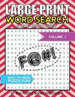 Large Print Word Search: Swear Words Books for Adults Large Print Curse Cussword Word Search Puzzles - Volume 1 1722018283 Book Cover