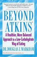 Beyond Atkins: A Healthier, More Balanced Approach to a Low Carbohydrate Way of Eating 0970171080 Book Cover
