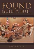 Found Guilty, But... 1635259282 Book Cover