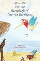 The Hawk and the Hummingbird and the Hurricane! 1960430009 Book Cover
