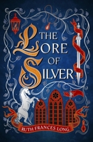 The Lore of Silver 1399731610 Book Cover