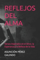REFLEJOS DEL ALMA: Versos Inspirados en el Amor, la Esperanza y la Belleza de la Vida (Spanish Edition) B0CW8T9J6G Book Cover
