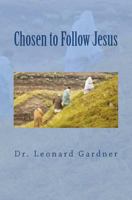 Chosen to Follow Jesus 1463782969 Book Cover