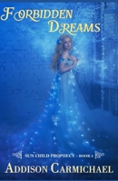 Forbidden Dreams (Sun Child Prophecy) B08JDYXM2Z Book Cover