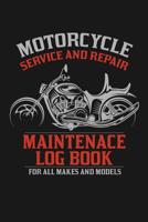 Motorcycle Maintenance Log Book: Service and Repair Record Book For All Motorcycles 6x9 100 Pages 1070305286 Book Cover