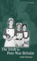 The Irish in Post-War Britain 0199276676 Book Cover