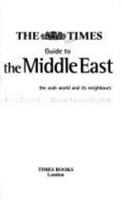 The Times Guide to the Middle East: The Arab World and its Neighbours 0723004072 Book Cover