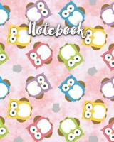 Notebook: Cute, Colorful Owl Notebook - Large 8 x 10 Wide Ruled with 120 Pages 1073049507 Book Cover