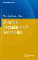 Microbial Degradation of Xenobiotics 3642269834 Book Cover