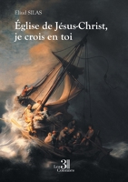 Église de Jésus-Christ, je crois en toi B0CPDMD4ZS Book Cover