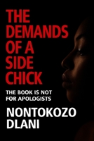 The Demands of a Side Chick: The book is not for apologists B0GX79BH5C Book Cover